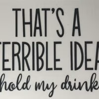 That's A Terrible Idea