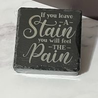 If You Leave A Stain Slate Coasters 4 Pack - Square