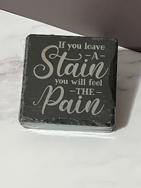 If You Leave A Stain Slate Coasters 4 Pack - Square