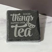 Good Things Happen Over Tea Slate Coasters 4 Pack - Square