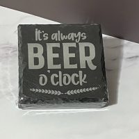 It's Always Beer O'Clock Slate Coasters 4 Pack - Square